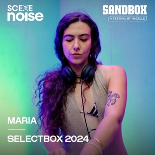SceneNoise x Sandbox Festival 2024: Selectbox Ft. Maria Saba