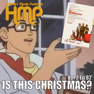 HMP Vol 2 Ep 82- The Holdovers