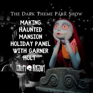 Making Haunted Mansion Holiday Panel with Garner Holt - The Dark Theme Park Show