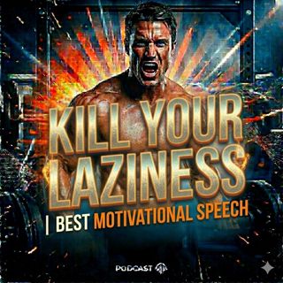 Kill Your Laziness | Best Motivational Speech