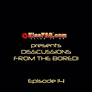 Ep.14 - KISSologies!