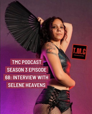 TMC Podcast Season 3 Episode 68. Interview with Selene Heavens