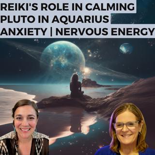 Reiki's Role in Calming Pluto in Aquarius Anxiety | Nervous Energy