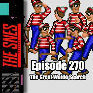 S1E270 - The SNES Podcast #270 -- Where's Waldo