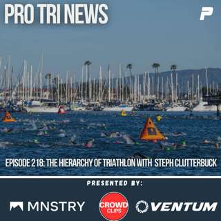 Episode 218: the Hierarchy of Triathlon with Steph Clutterbuck