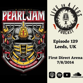 Episode 129: Leeds, UK - 7/8/2014