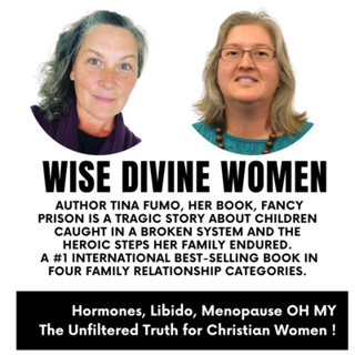 #75: Wise Divine Women presents Author Tina Fumo, her book, Fancy Prison, a tragic story about her families ability to overcome our broken systems in Canada #1 International best-selling book