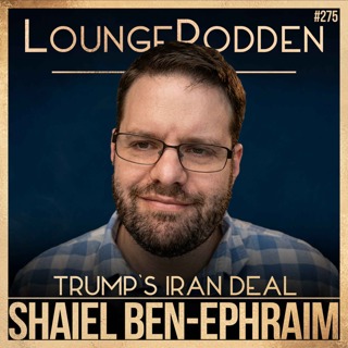 Trump's Iran Deal and What to Expect Next | Shaiel Ben-Ephraim #275