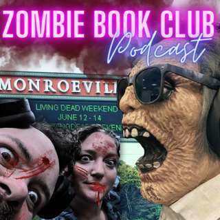 The Dead Will Walk: Living Dead Weekend 2026 Recap | Zombie Book Club Ep 153