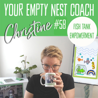 58: Fish Tank Empowerment