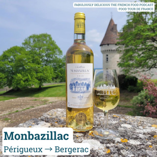 Monbazillac: The Sweet Wine of the Dordogne That Was There From the Very Beginning
