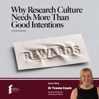 Dr Yvonne Couch - Why Research Culture Needs More Than Good Intentions