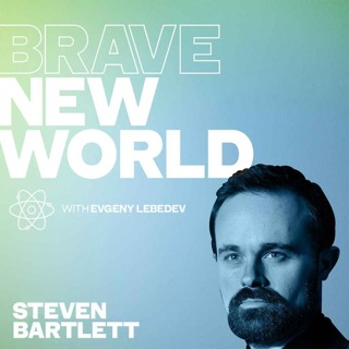 Steven Bartlett on Brave New World (Preview)