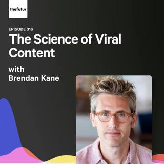 The Science of Viral Content - With Brendan Kane | Episode 316
