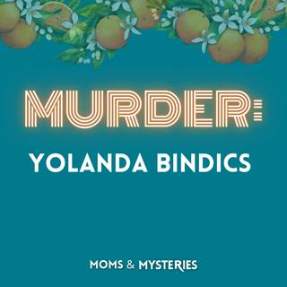 The Murder of Yolanda Bindics 