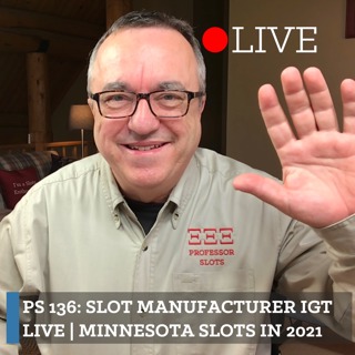 PS 136: Slot Manufacturer IGT Live | Minnesota Slots in 2021