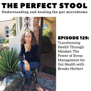 Transforming Health Through Mindset: The Power of Stress Management for Gut Health with Brooke Herbert