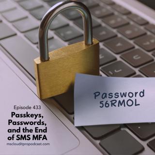 Episode 433: Passkeys, Passwords, and the End of SMS MFA