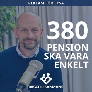 380. Om pension, vanliga misstag och risknedtrappning | Med Patrik Adamson från LYSA
