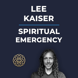 Psychedelic Conversations | Lee Kaiser (Part 2) - Spiritual Emergency #162