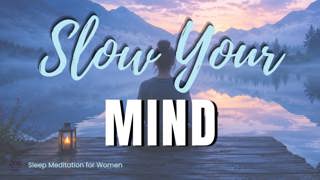 Sleep Meditation for an Overactive Mind 🧠 Quiet Your Thoughts and Sleep Deeply