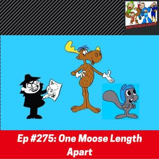 #275: One Moose Length Apart