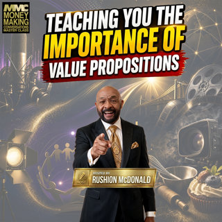Career Talk: Rushion emphasizes the importance of your value proposition—both in career and personal life.