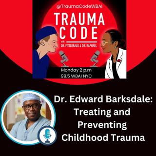 Treating and Preventing Childhood Trauma with Dr. Edward Barksdale