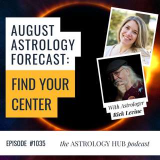 August Astrology Forecast: Eclipses, Planetary Shifts & A Rare Jupiter-Saturn Trine | Rick Levine