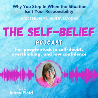 Why You Step In When the Situation Isn’t Yours | Emotional Boundaries ep 134
