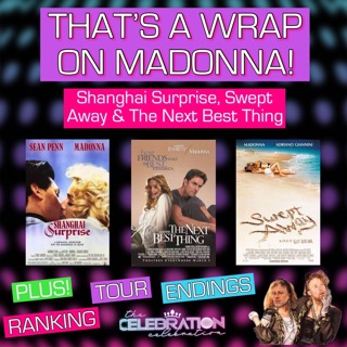 THAT'S A WRAP ON MADONNA THE ACTRESS: SHANGHAI SURPRISE, NEXT BEST THING, & SWEPT AWAY! PLUS! RANKING TOUR ENDINGS