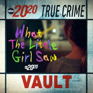True Crime Vault: What the Little Girl Saw