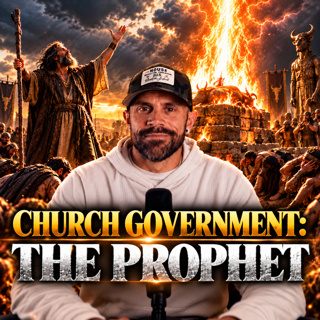 Church Government: The Prophet Ep. 15