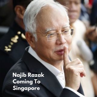 #276: Najib Razak Coming To Singapore