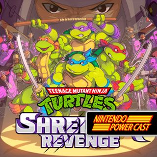 TMNT Shedder's Revenge, Apex Tips with Ky1eDriver, Nintendo Podcast, NPC Ep. 307