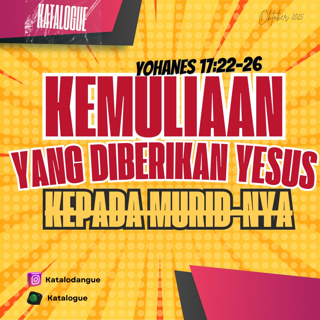 Kemuliaan Yang Diberikan Yesus Kepada Murid-Nya