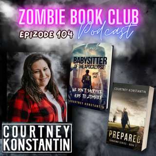 'We Don't Sacrifice Kids to Zombies' with special guest Courtney Konstantin | Zombie Book Club Ep 104