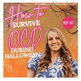 How to Survive OCD During Halloween | Ep 47
