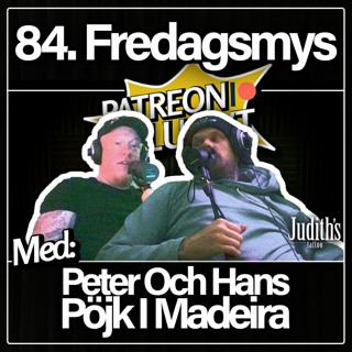 84. Fredagsmys Med Peter Och Hans Pöjk I Madeira