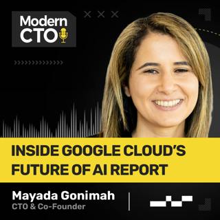 Inside Google Cloud’s Future of AI Report with Mayada Gonimah, CTO & Co-Founder at Thread AI