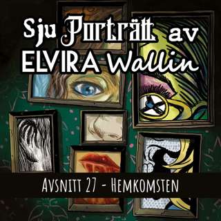 Sju Porträtt av Elvira Wallin - s02e10: Hemkomsten