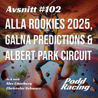 102. Alla Rookies 2025, Galna Predictions & Albert Park Circuit