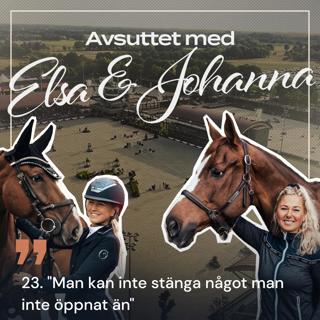 23. ”Man kan inte stänga något man inte öppnat än”