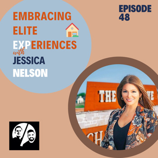 Episode 48 Embracing Elite EXPeriences with Jessica Nelson
