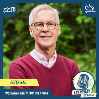 S2-E5 | Everyday Eurasia | Peter Rae