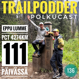Trailpodder polkucast 136 - Eppu Lumme: PCT 4274km 111 päivässä