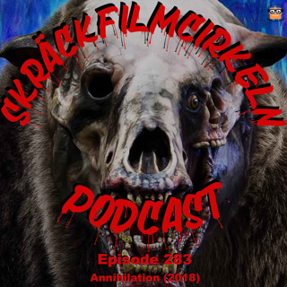 Episode 283 - Annihilation (2018)