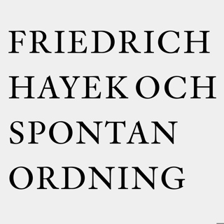 Friedrich Hayek och Spontan ordning