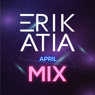ERIK ATIA #23 APRIL 2018 MIX