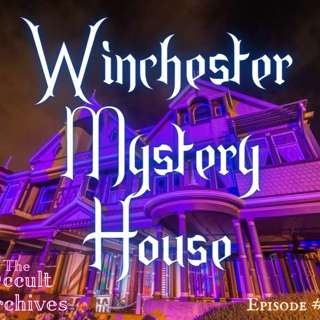Episode #22: The Winchester Mystery House